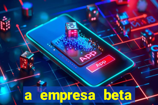 a empresa beta finalizou dezembro com 20 unidades